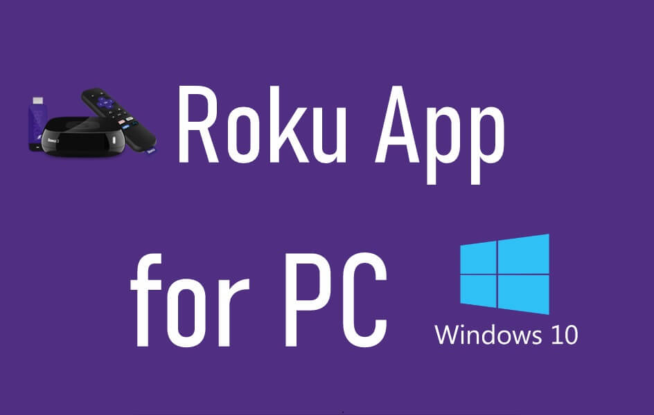 Roku App for PC - Kontrolatu zure Roku Player Windows 10