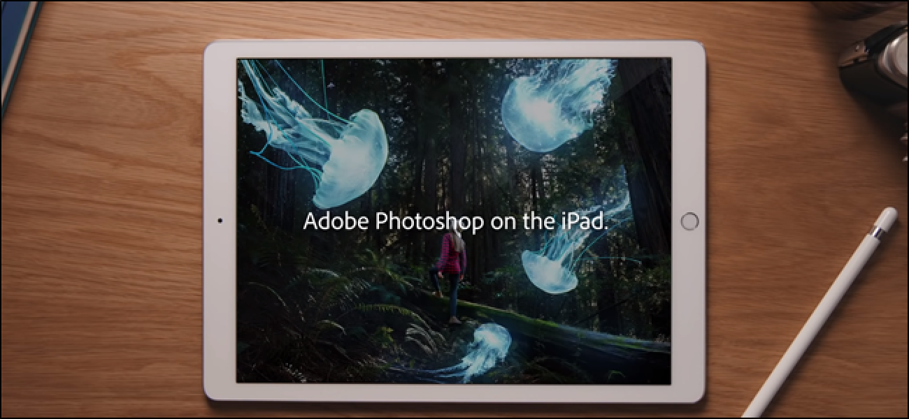 Adobe-ek Photoshop osoa iPad-era eramaten ari da, hona hemen dakigun guztia